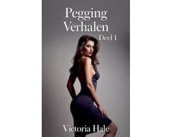 SnelShoppen - Pegging Verhalen Deel 1 - Erotische Verhalen, Fantasie, Volwassen Literatuur, Seks, Relaties, Gepubliceerd in Boekvorm, Perfect voor Avo